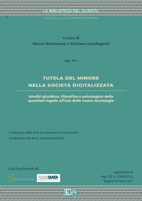 Tutela del minore nella società digitalizzata. Analisi giuridica, filosofica e psicologica delle questioni legate all’uso delle nuove tecnologie EBOOK