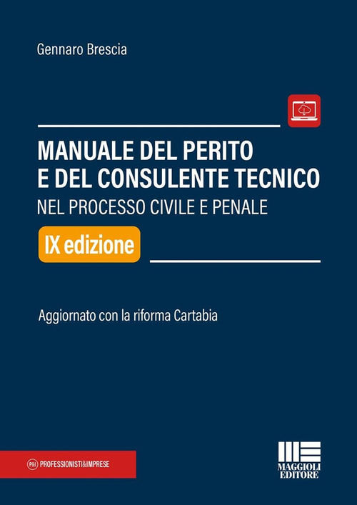 Manuale del perito e del consulente tecnico nel processo civile e penale. Aggiornato con la riforma Cartabia