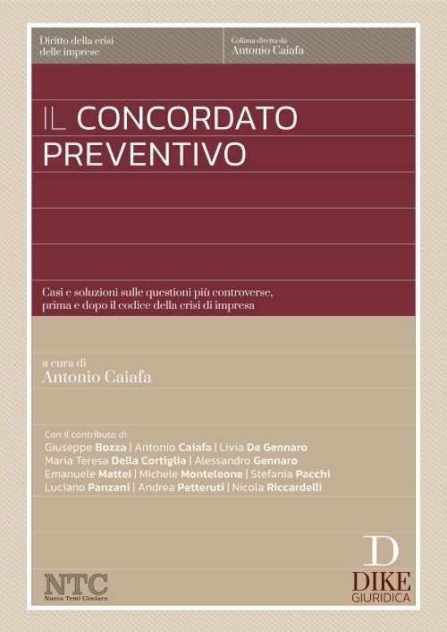 Il concordato preventivo. Casi e soluzioni sulle questioni più controverse, prima e dopo il codice della crisi di impresa