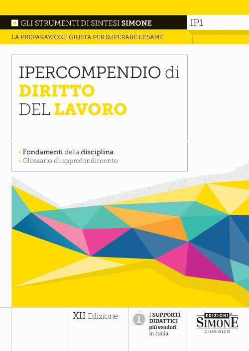 Ipercompendio di diritto del lavoro. Fondamenti della disciplina. Glossario dei principali argomenti d’esame