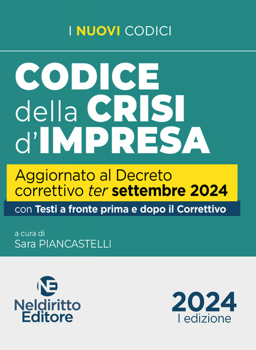 Codice della Crisi d’impresa aggiornato al Decreto correttivo ter 2024. Con testi a fronte prima e dopo il Correttivo